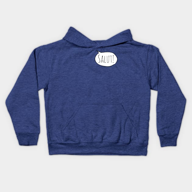 Cheerful SALUT! with white speech bubble on blue (Français / French) Kids Hoodie by Ofeefee